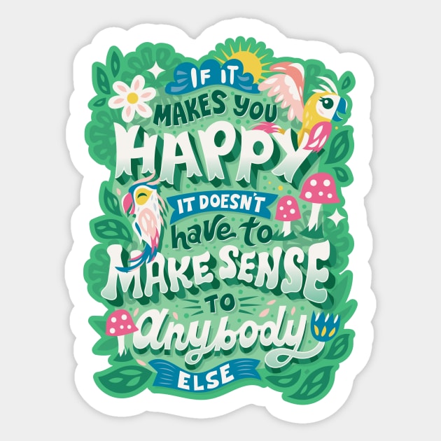 If It Makes You Happy Sticker by risarodil